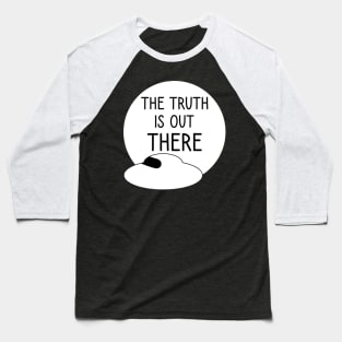 The truth is out there - UFO Baseball T-Shirt